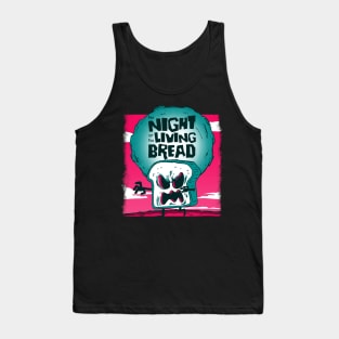 The Night of the Living Bread Tank Top